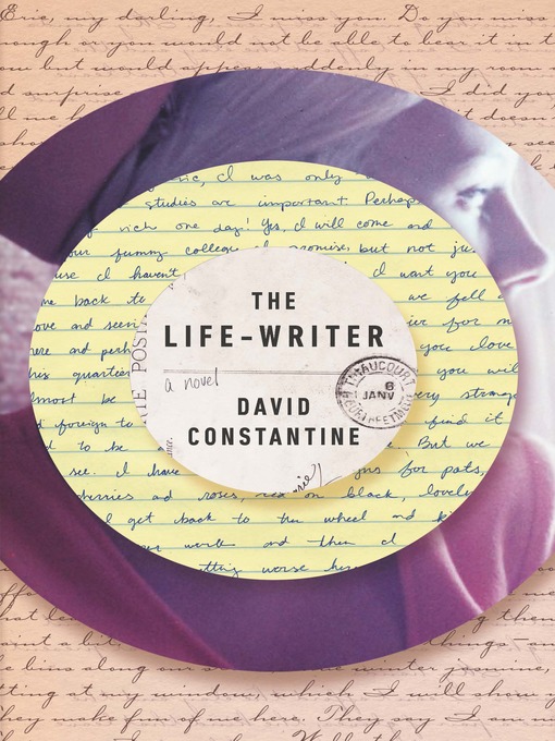 Title details for The Life-Writer by David Constantine - Available